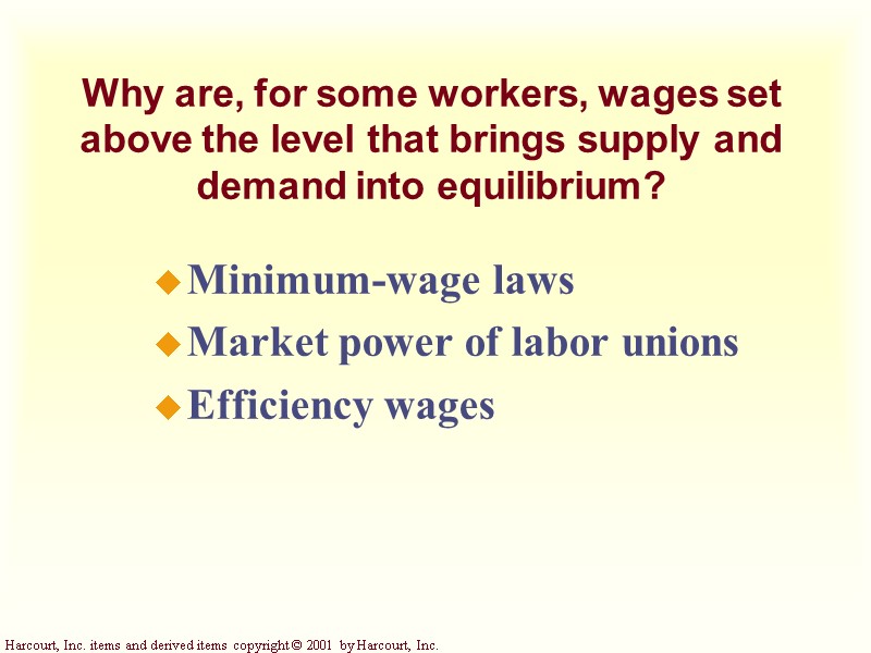 Why are, for some workers, wages set above the level that brings supply and